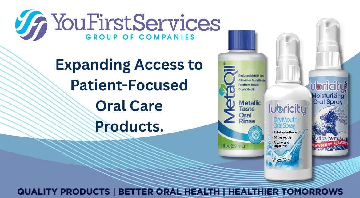 You First Services Group of Companies: Expanding Access to Patient-Focused Oral Care Products, showing MetaQil Metallic Taste Oral Rinse and Lubricity oral spray bottles